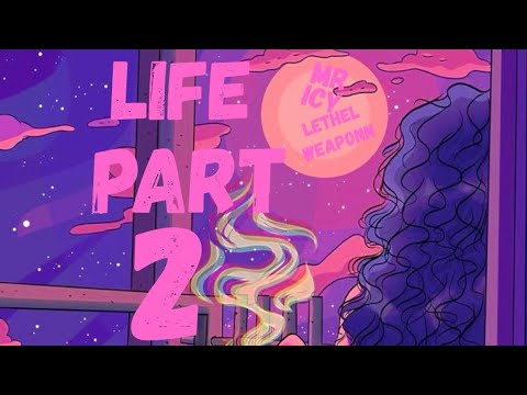 Life Part 2 (Feat. Lethel Weaponn) (Prod. Mr icy)