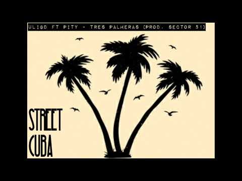 Street Cuba - TRES PALMERAS (Prod. Sector 51)