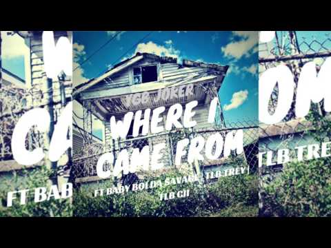 Ygb Joker Ft Baby Boi Da Savage, TLB Trey & TLC CII || Where I Came From (Audio)