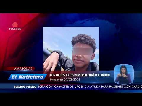 Dos muertos y una niña desaparecida por corriente del río Cataniapo - El Noticiero emisión meridiana