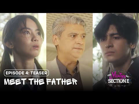 MEET THE FATHER | EPISODE 4: Teaser | ANG MUTYA NG SECTION E (The Dark Side) | Studio Viva