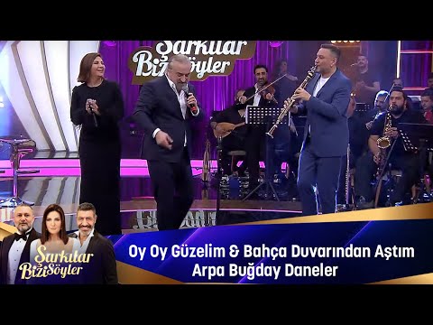 OY OY GÜZELİM  & BAHÇA DUVARINDAN AŞTIM & ARPA BUĞDAY DANELER