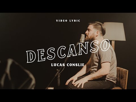 Descanso - Lucas Conslie [Video Lyric]