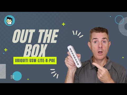 Out the Box Series - Ubiquiti USW Lite 8 PoE