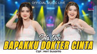 Download lagu Bapakku Dokter Cinta – Sela Ovi ( Music Live) l Mungkin Kau Pikir Ku Akan Menangis mp3