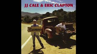 The Road To Escondido (Full Album) - JJ Cale &amp; Eric Clapton