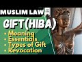 Muslim Law║Gift(Hiba)- Meaning, Essentials & Types║LAW SCHOOL