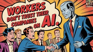 Workers Don't Trust Their Companies on AI