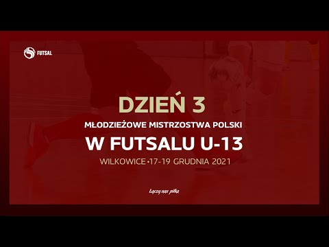 Młodzieżowe Mistrzostwa Polski w futsalu w kategorii U-13 - DZIEŃ TRZECI