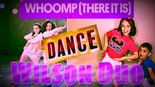 Whoomp - There It Is by the Kidzbop dance covered by the Wilson Duo