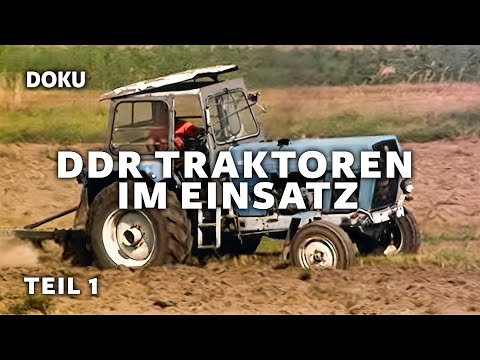 DDR Traktoren im Einsatz - Teil 1 (Landwirtschaft Dokumentation auf Deutsch, Traktor Doku)