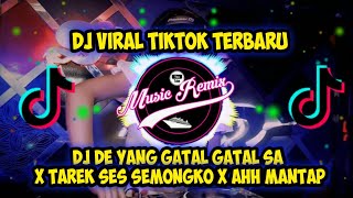 Download lagu DJ DE YANG GATAL GATAL SA x TAREK SES SEMONGKO x AHH MANTAP|| DJ VIRAR TIKTOK TERBARU 2020 mp3