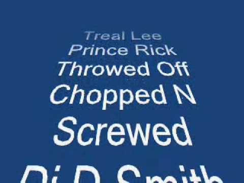 Cover Treal Lee Prince Rick Throwed Off Fuck Every body chopped n screwed Dj D.Smith