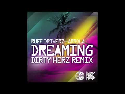 Ruff Driverz pres Arrola   Dreaming Dirty Herz Remix