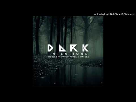 Dj Nibblez Ft Dj Paulo Alves & Dj Walgee - Dark Intentions (Afro Techno)