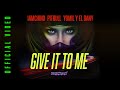 Videoklip Pitbull - Give It To Me (IAmChino & Yomil y El Dany)  s textom piesne