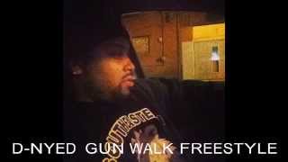 D-nyed  Gun Walk Freestyle