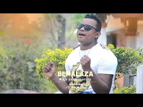 BEMALAZA - AIKO ZAHO MARARY ( CLIP OFFICIEL)