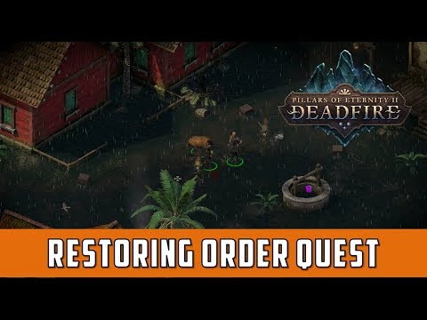 Restoring Order Quest (Pillars of eternity 2 Deadfire)