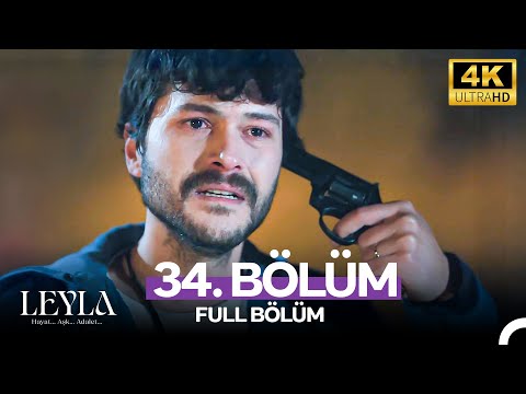 Leyla: Hayat…Aşk…Adalet... 34. Bölüm - 4K