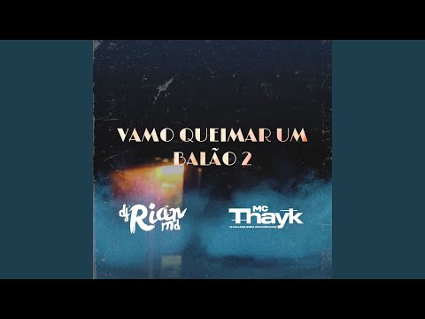 Vamo Queimar um Balão 2