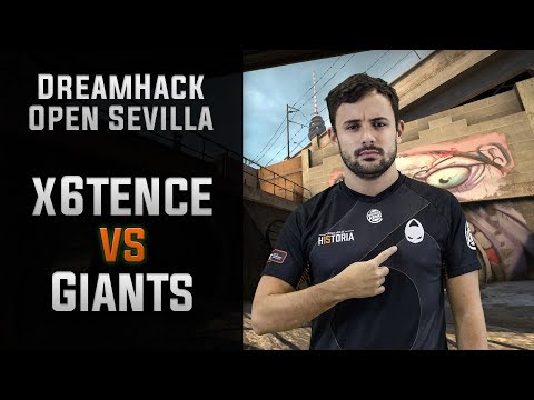 x6tence vs Giants - Overpass | DreamHack Open Sevilla