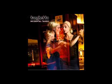 Tanghetto - Incidental Tango - studio album