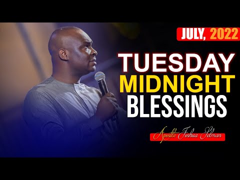 TUESDAY MIDNIGHT BLESSINGS, 26TH JULY 2022 - APOSTLE JOSHUA SELMAN | Good Word Before You Sleep