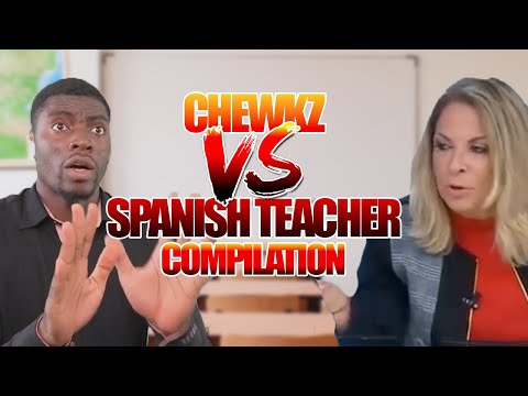 Chewkz Vs. Spanish Teacher Compilation