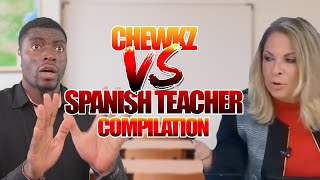 Chewkz Vs. Spanish Teacher Compilation