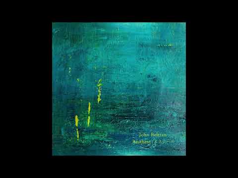 JOHN BELTRAN - Aesthete [2021 / Full Album]