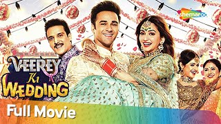 Veerey Ki Wedding  Superhit Romantic Comedy Movie 