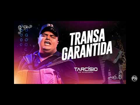 Tarcísio do Acordeon ~ Transa Garantida