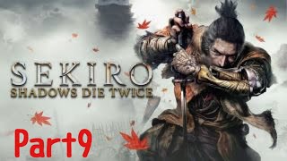 ［SEKIRO］#9 セキロウゆる～く初見プレイ