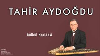 Tahir Aydoğdu -  Bülbül Kasidesi  [ Hasret © 2004 Kalan Müzik ]