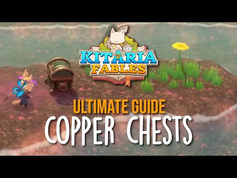 All Copper Chest Locations in Kitaria Fables - Ultimate Guide plus Copper Chest Loot Details