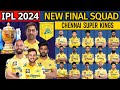 IPL 2024 Chennai Super Kings New Final Squad CSK Team 2024 Players List CSK 2024 Squad