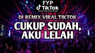 Download lagu VIRAL TIKTOK!!! DJ CUKUP SUDAH, AKU LELAH, AKU BOSAN MENDENGAR KISAHMU.. mp3
