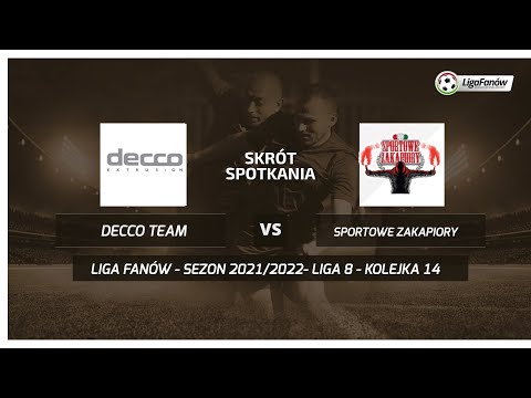 Liga Fanów: Decco Team - Sportowe Zakapiory (Wiosna 2022)