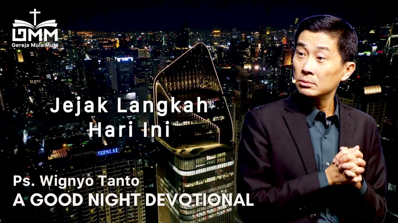 a Good Night Devotional | Jejak Langkah Hari Ini | Ps. Wignyo Tanto