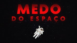 Medo do Espaço