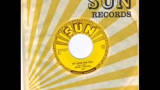 ERNIE CHAFFIN -  BORN TO LOSE  -  MY LOVE FOR YOU  - SUN 307 wmv