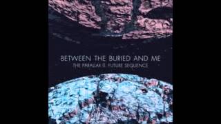 Between The Buried And Me - The Parallax II: Future Sequence (Full)