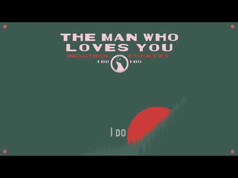 Video thumbnail for The Man Who Loves You