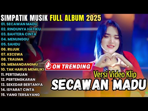SECAWAN MADU - RINDUNYA HATIKU - BAHTERA CINTA - SIMPATIK MUSIC FULL ALBUM TERBARU 2025 || LAILA AYU
