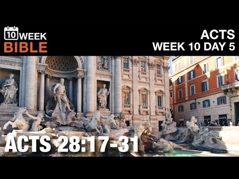 Preaching in Rome | Acts 28:17-31 | Week 10 Day 5 Study of Acts