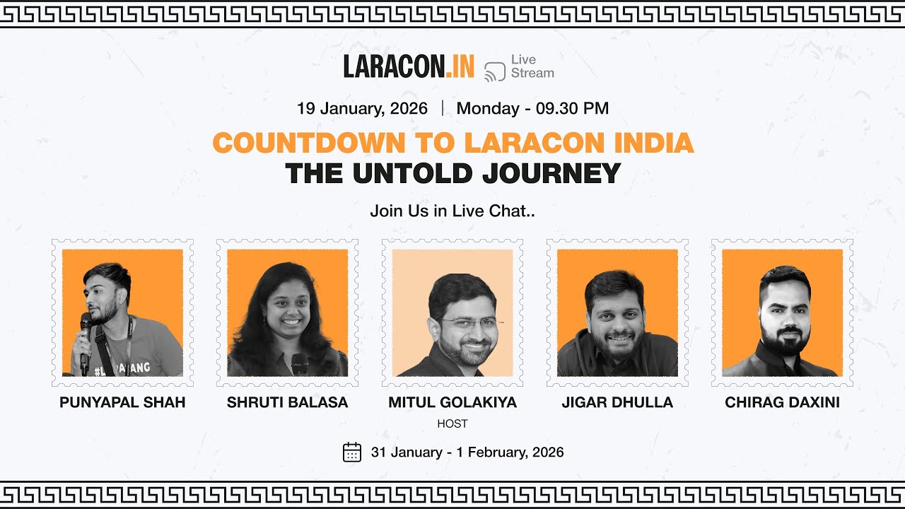 Countdown to Laracon India: The Untold Journey - Hosted by Mitul Golakia