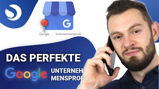 Wie du dein Google Unternehmensprofil optimierst als B2B-Unternehmen (Google My Business)