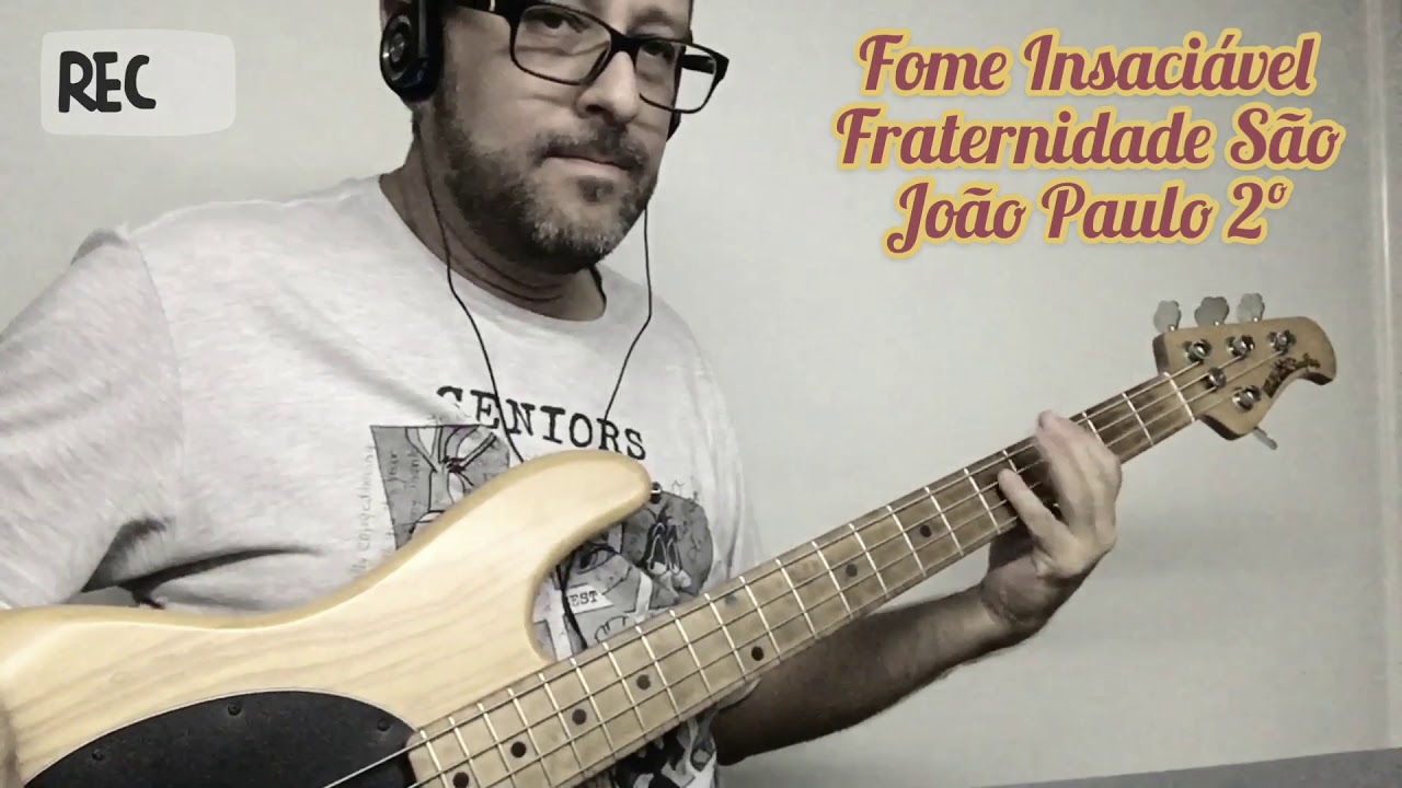 Fome Insaciável - Fraternidade São João Paulo 2º - Bass Cover
