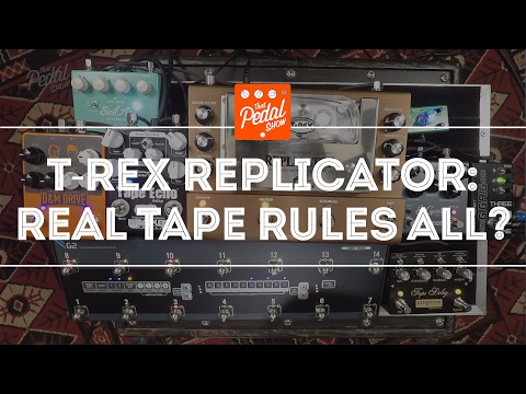 That Pedal Show – T-Rex Replicator, Strymon, Wampler, Empress & Tone City Tape Delays